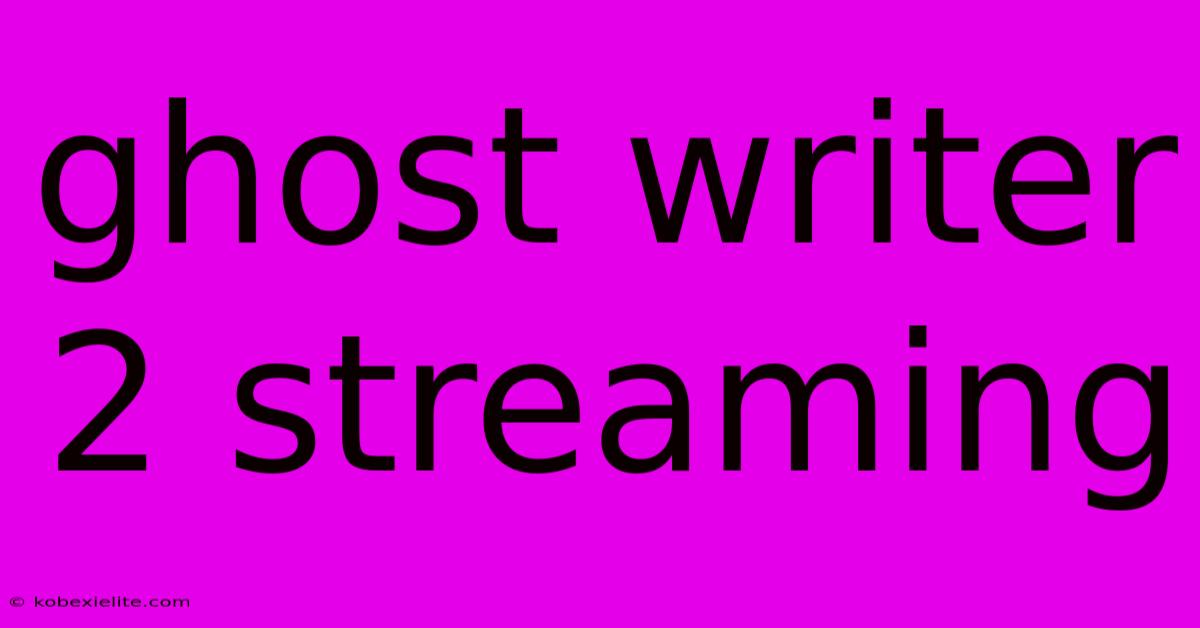 Ghost Writer 2 Streaming