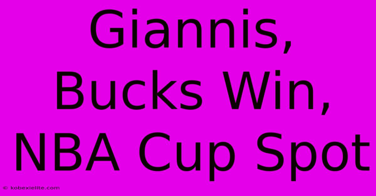 Giannis, Bucks Win, NBA Cup Spot Giannis, Bucks Win, NBA Cup Spot