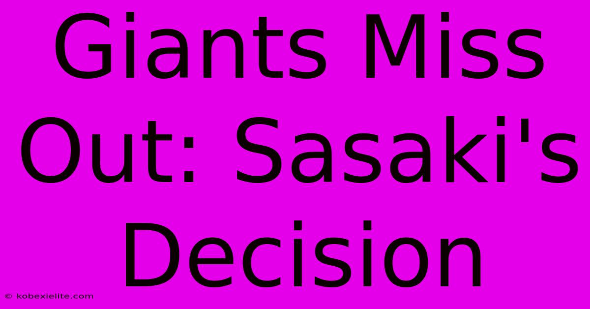 Giants Miss Out: Sasaki's Decision