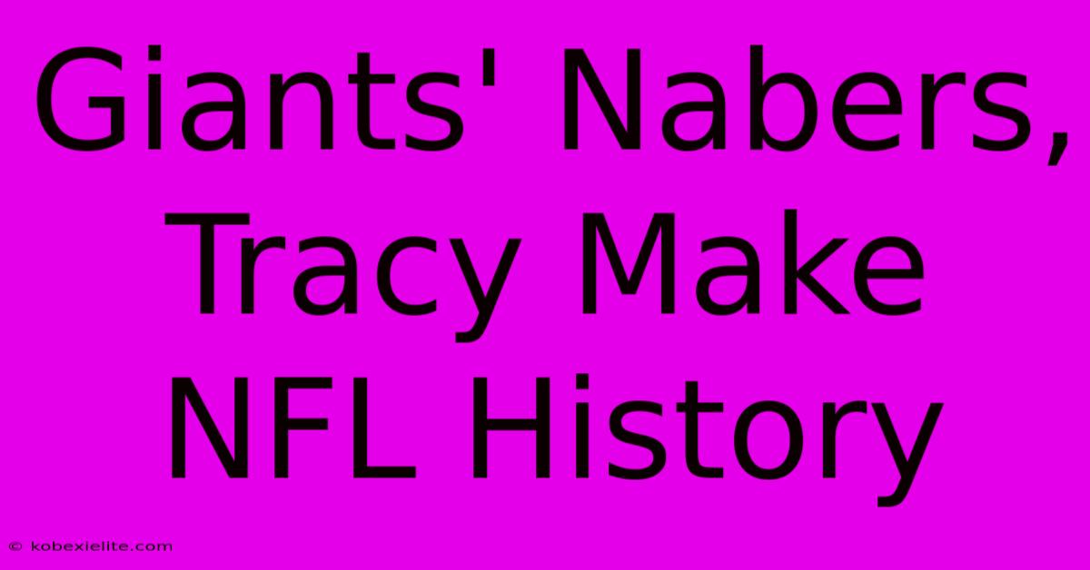 Giants' Nabers, Tracy Make NFL History