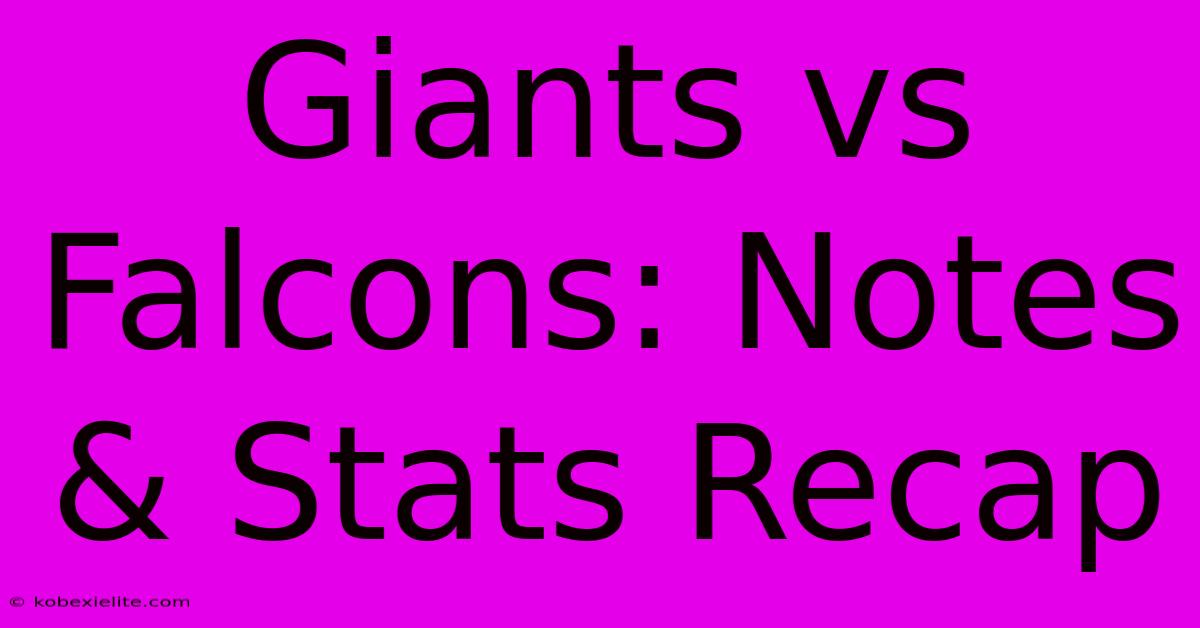 Giants Vs Falcons: Notes & Stats Recap