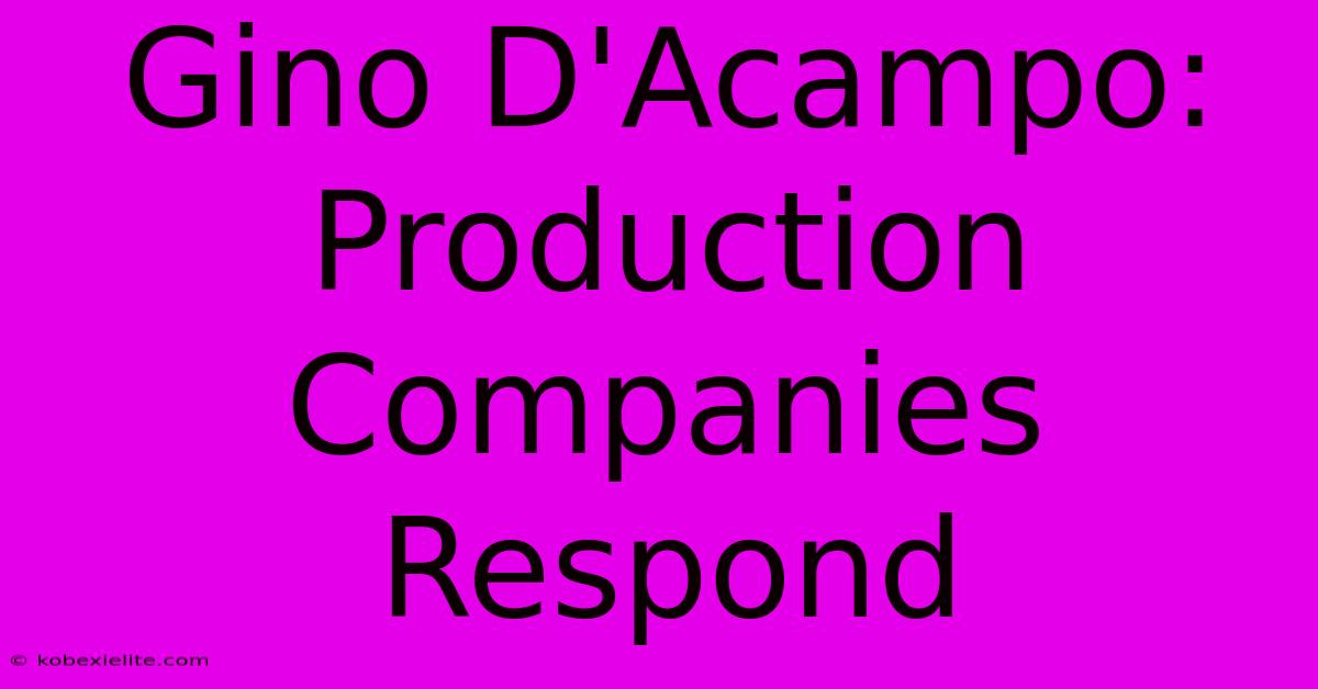 Gino D'Acampo: Production Companies Respond