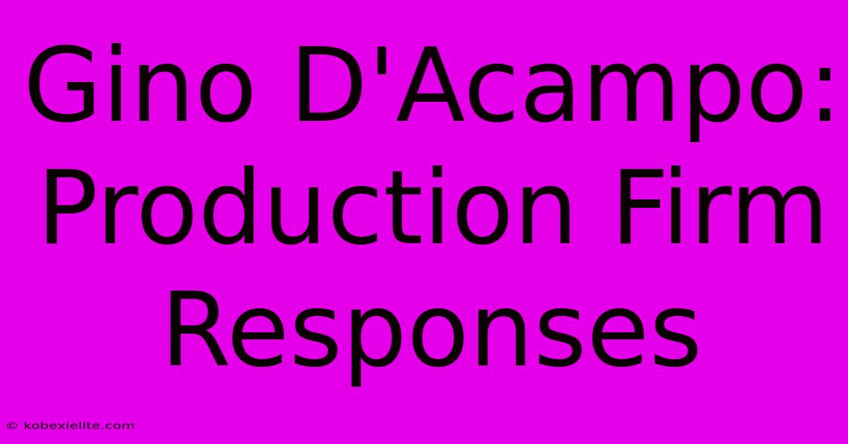 Gino D'Acampo: Production Firm Responses