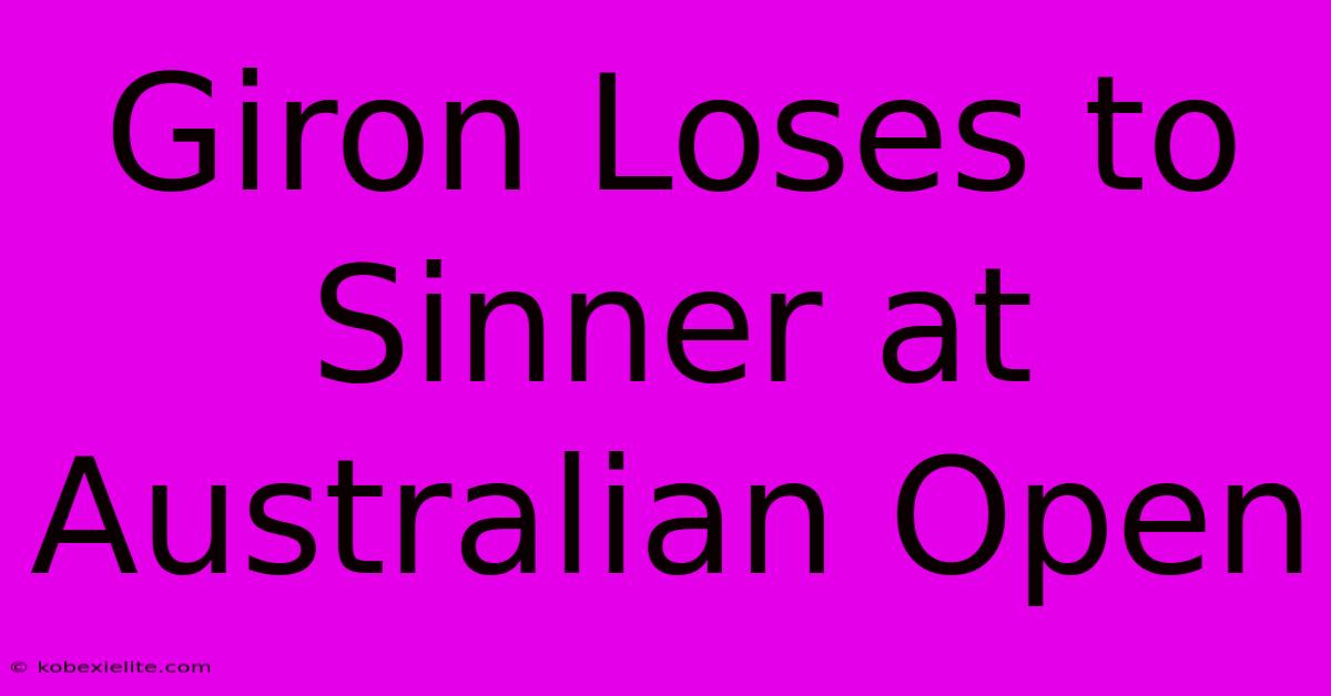 Giron Loses To Sinner At Australian Open