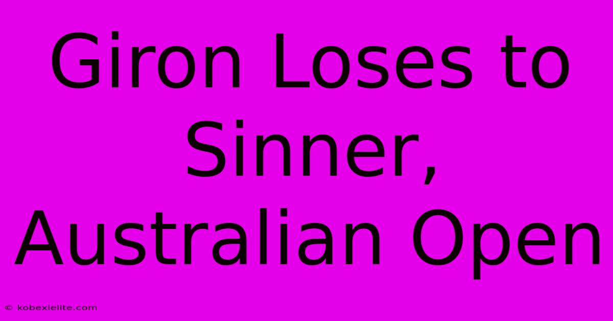 Giron Loses To Sinner, Australian Open