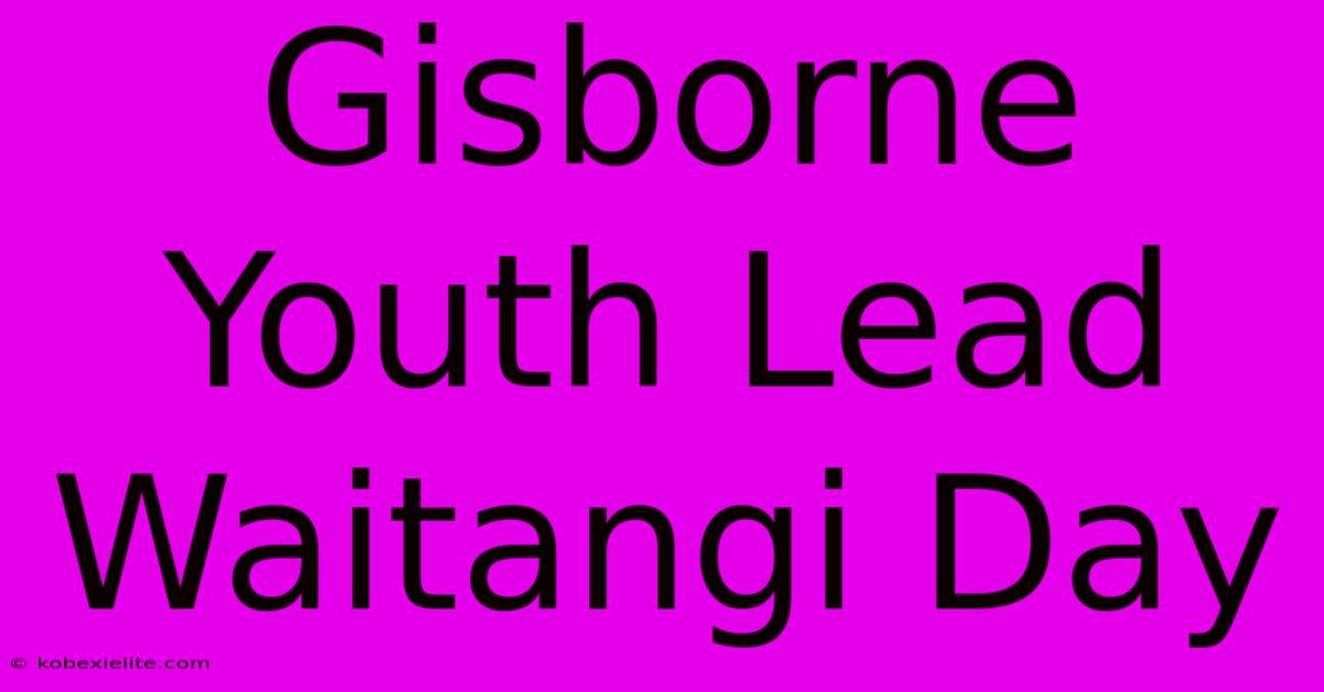 Gisborne Youth Lead Waitangi Day