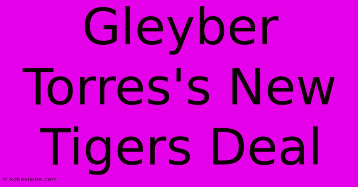 Gleyber Torres's New Tigers Deal