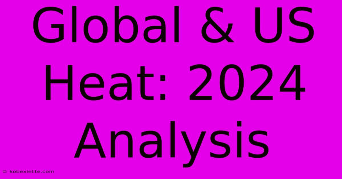 Global & US Heat: 2024 Analysis