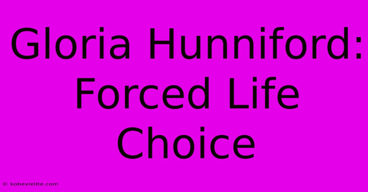 Gloria Hunniford: Forced Life Choice