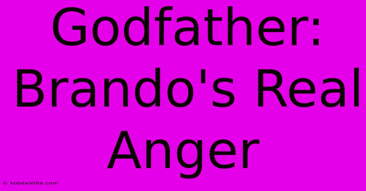 Godfather: Brando's Real Anger