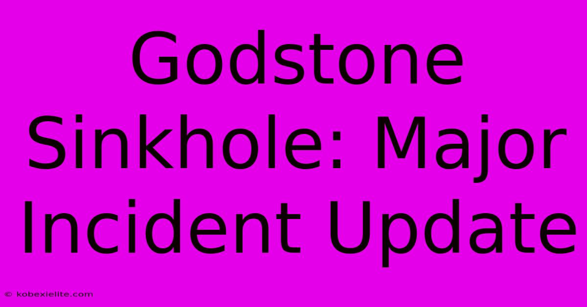 Godstone Sinkhole: Major Incident Update