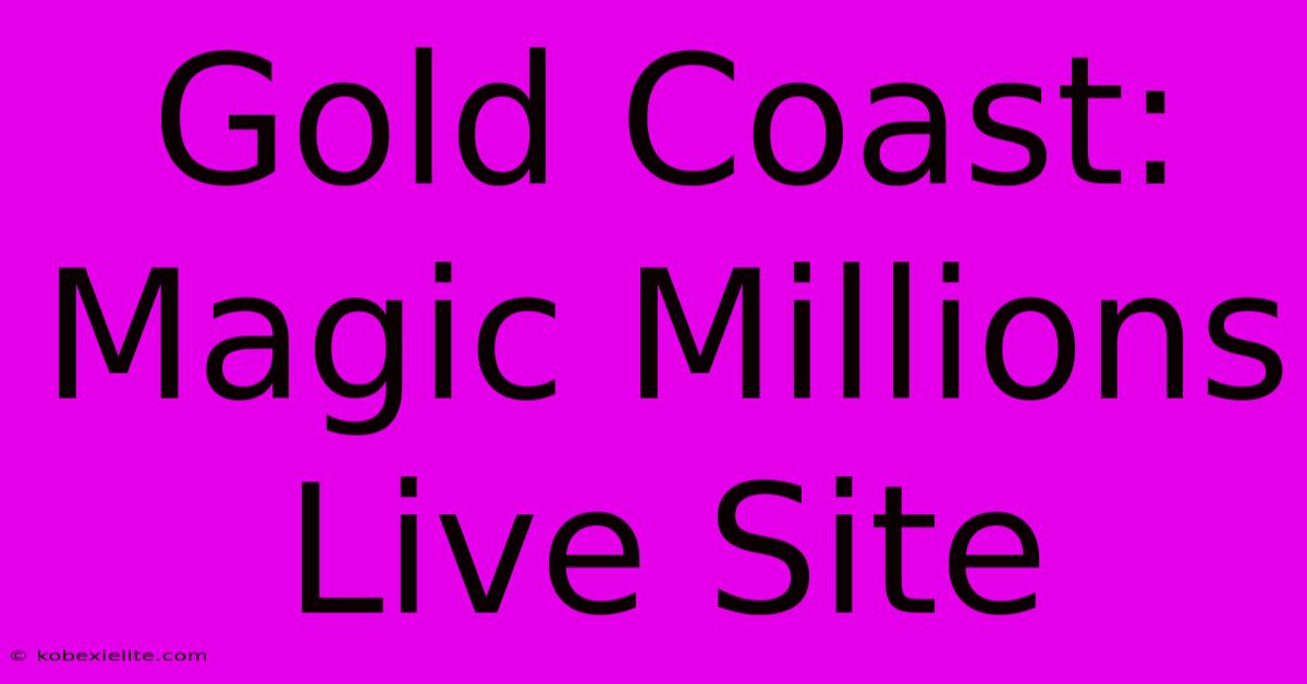 Gold Coast: Magic Millions Live Site