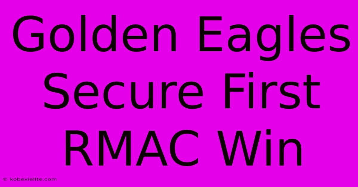 Golden Eagles Secure First RMAC Win