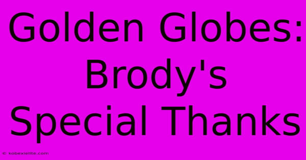 Golden Globes: Brody's Special Thanks