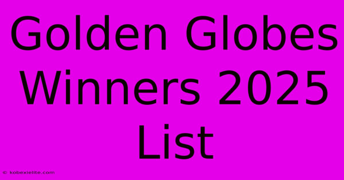 Golden Globes Winners 2025 List