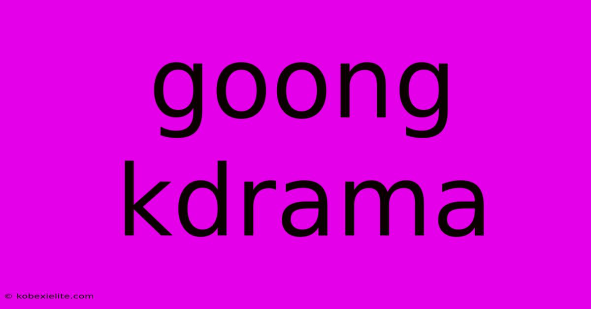 Goong Kdrama