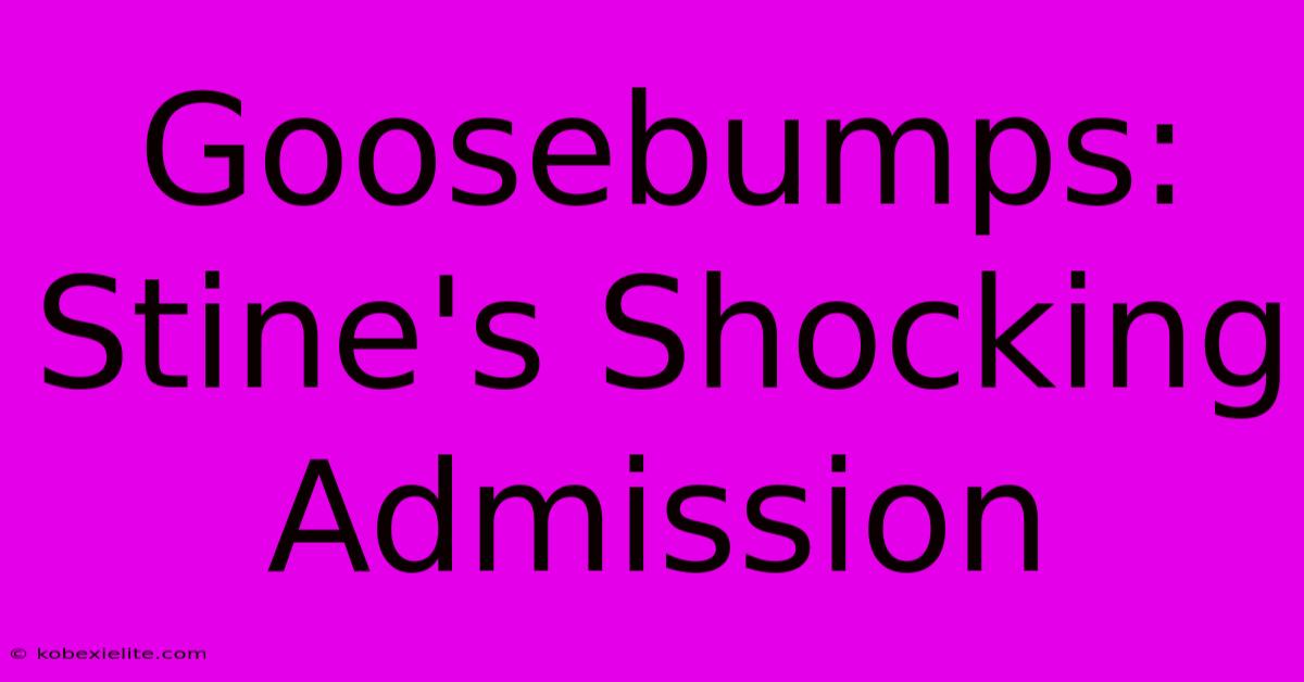 Goosebumps: Stine's Shocking Admission