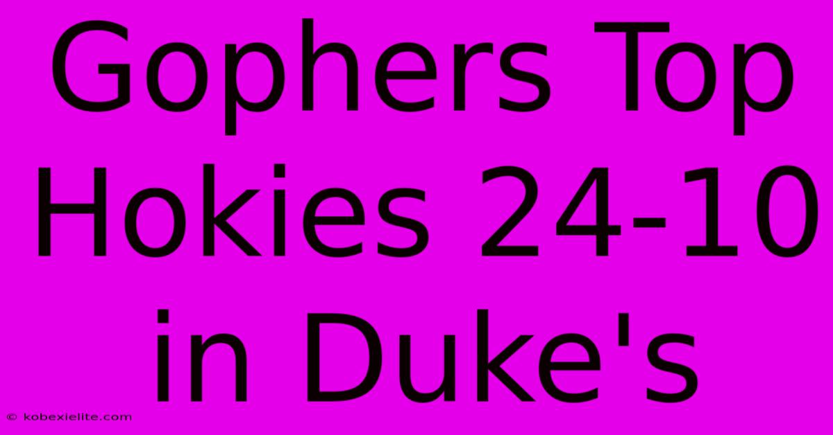 Gophers Top Hokies 24-10 In Duke's