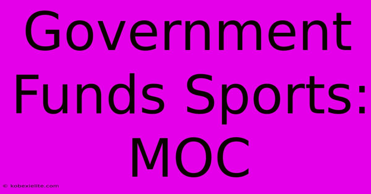 Government Funds Sports: MOC