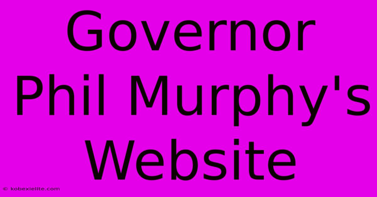 Governor Phil Murphy's Website