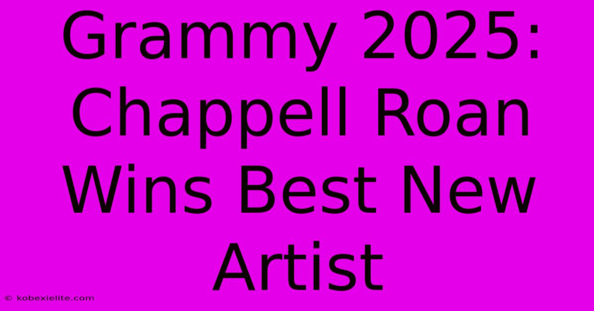 Grammy 2025: Chappell Roan Wins Best New Artist