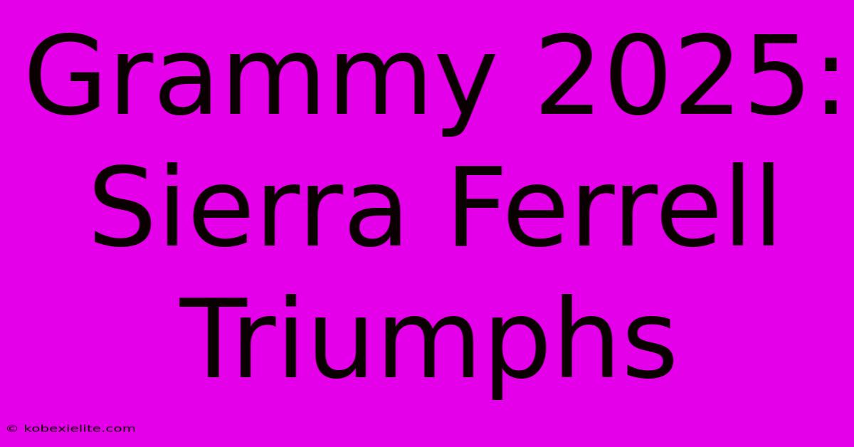 Grammy 2025: Sierra Ferrell Triumphs