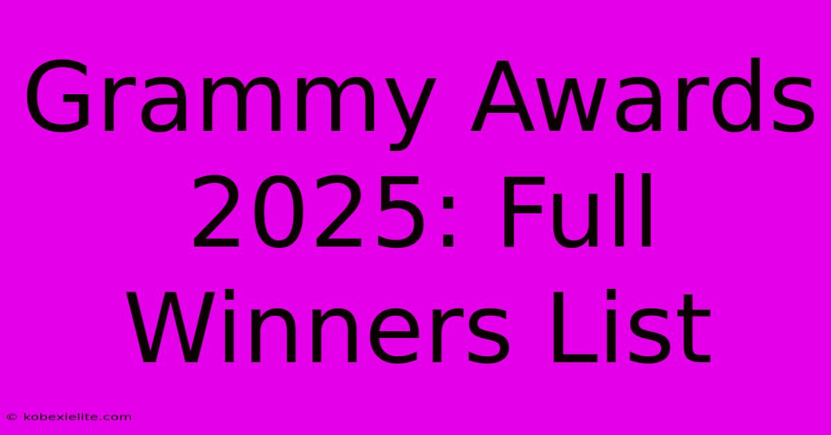 Grammy Awards 2025: Full Winners List