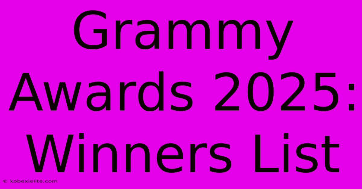 Grammy Awards 2025: Winners List