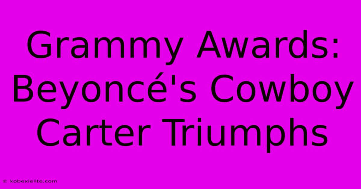 Grammy Awards: Beyoncé's Cowboy Carter Triumphs