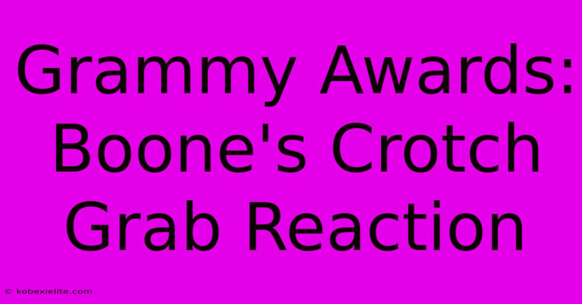 Grammy Awards: Boone's Crotch Grab Reaction