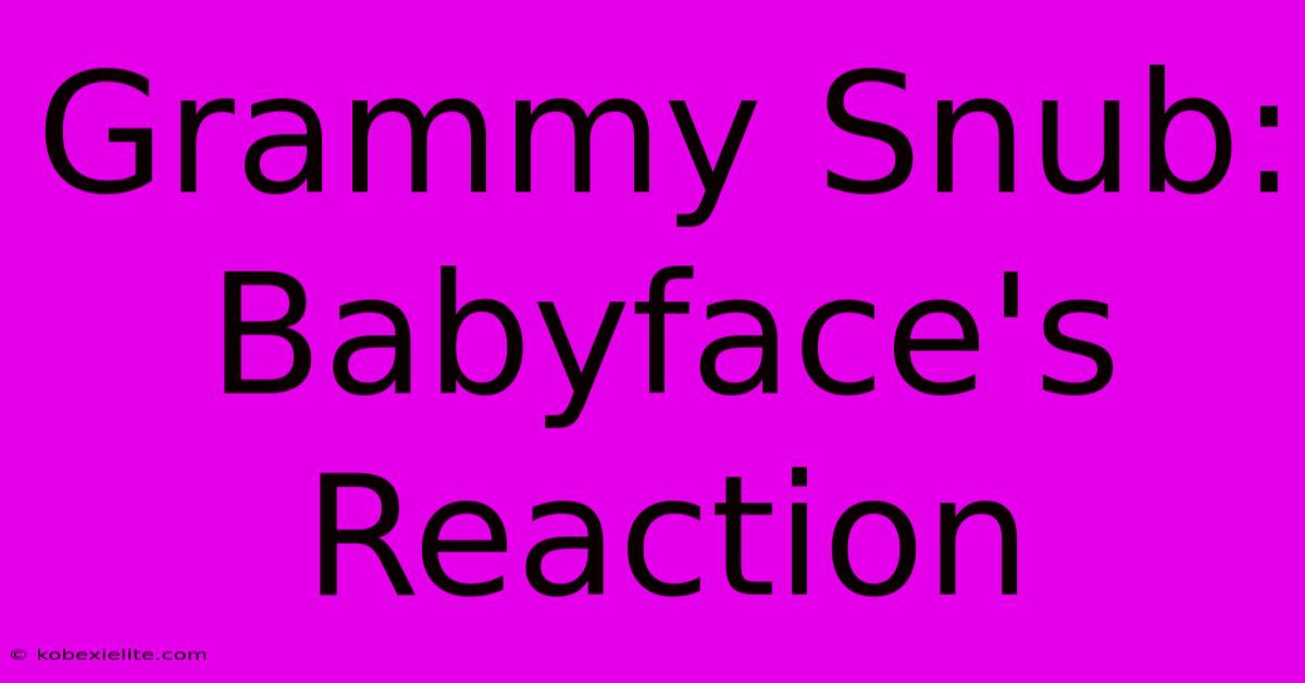 Grammy Snub: Babyface's Reaction