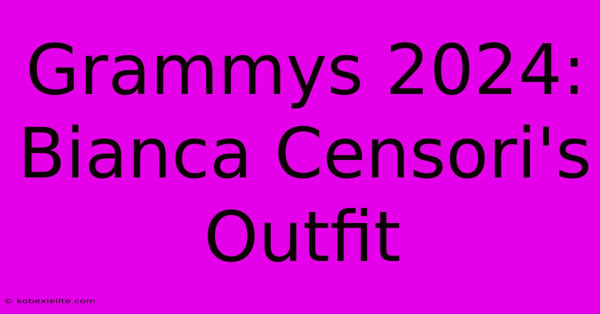 Grammys 2024: Bianca Censori's Outfit