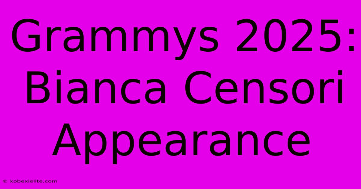 Grammys 2025: Bianca Censori Appearance