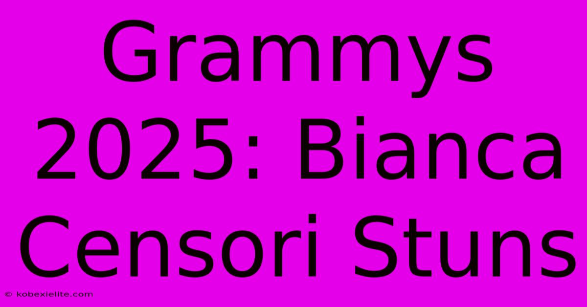 Grammys 2025: Bianca Censori Stuns