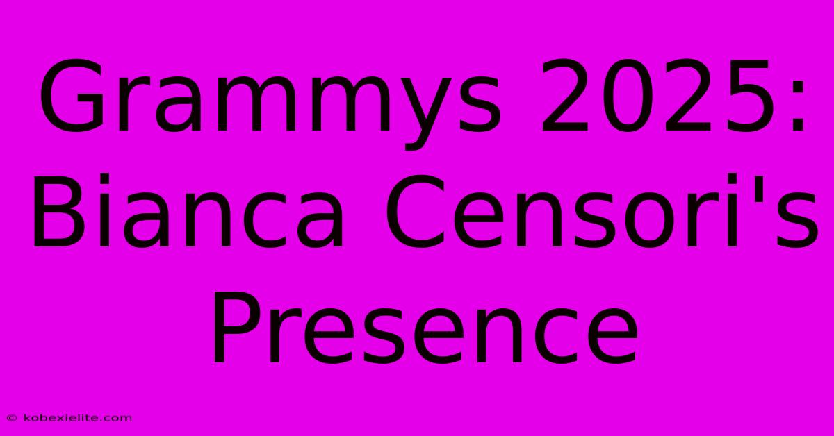 Grammys 2025: Bianca Censori's Presence