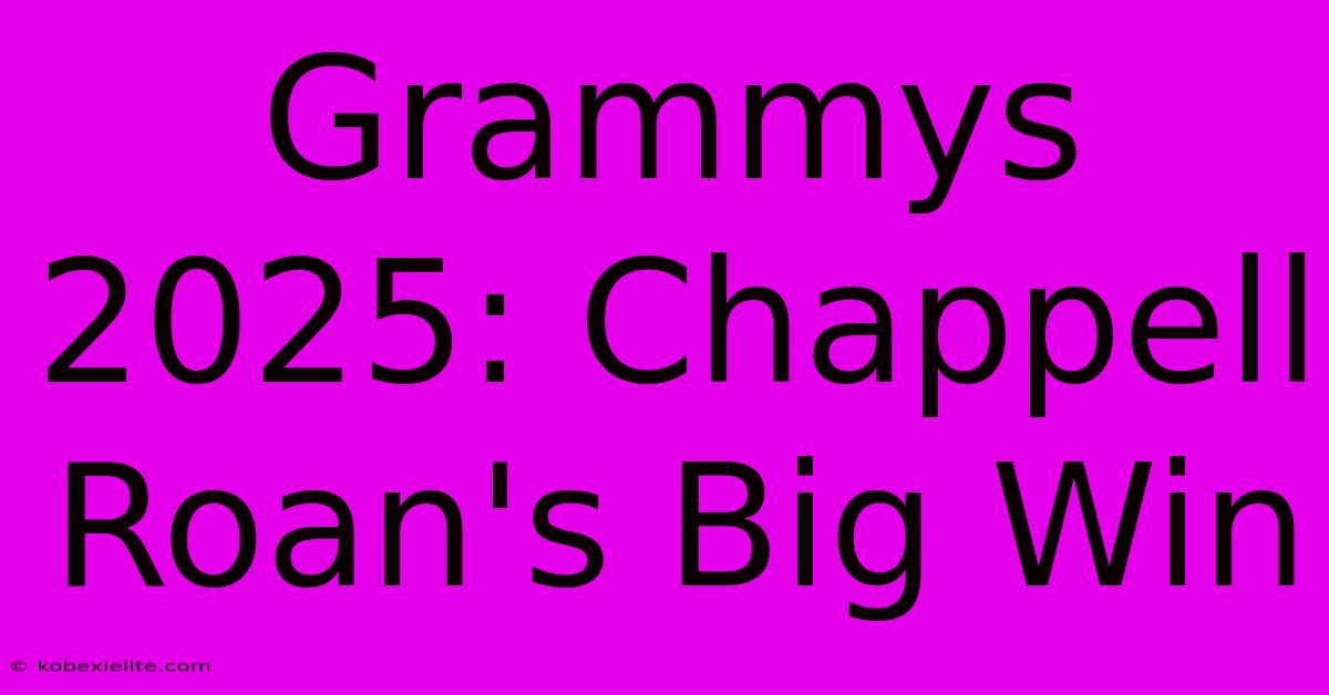 Grammys 2025: Chappell Roan's Big Win