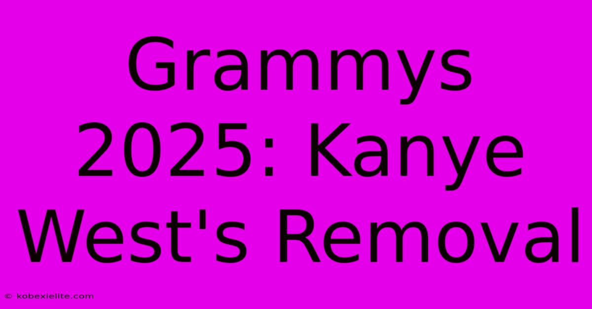 Grammys 2025: Kanye West's Removal