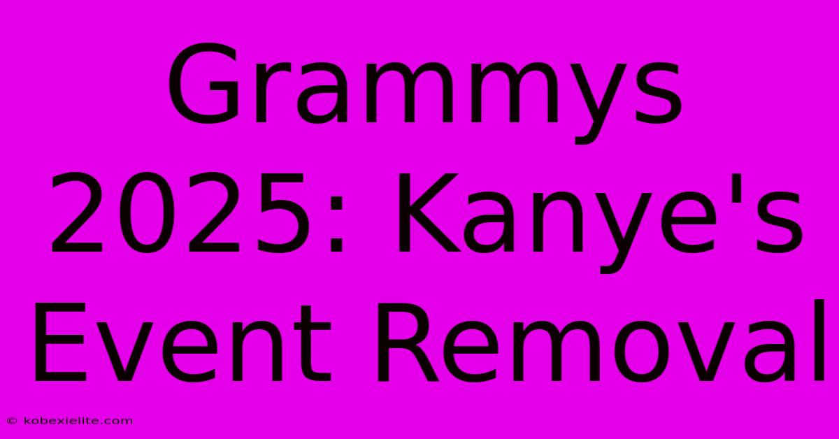 Grammys 2025: Kanye's Event Removal