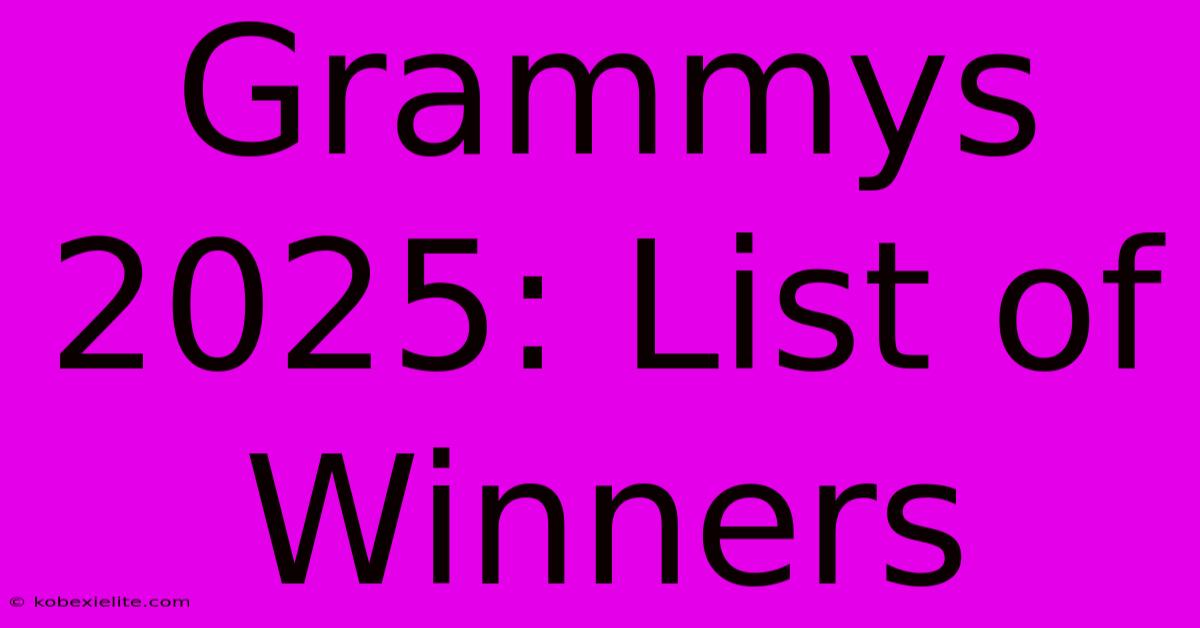 Grammys 2025: List Of Winners