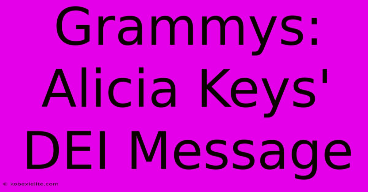 Grammys: Alicia Keys' DEI Message