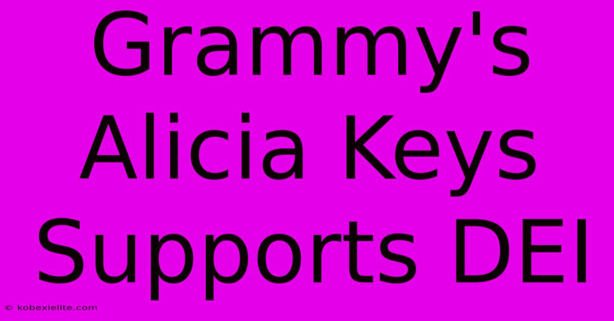 Grammy's Alicia Keys Supports DEI