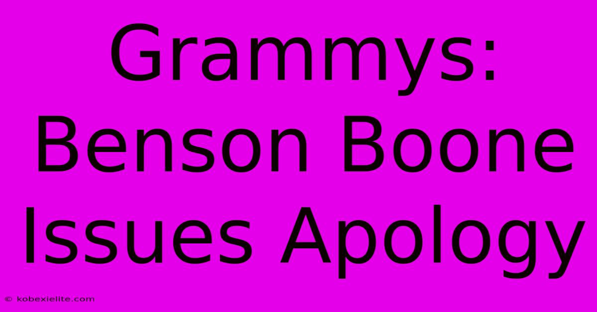 Grammys: Benson Boone Issues Apology