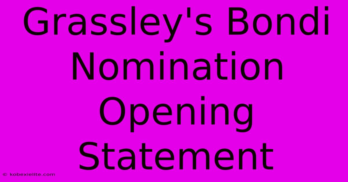 Grassley's Bondi Nomination Opening Statement