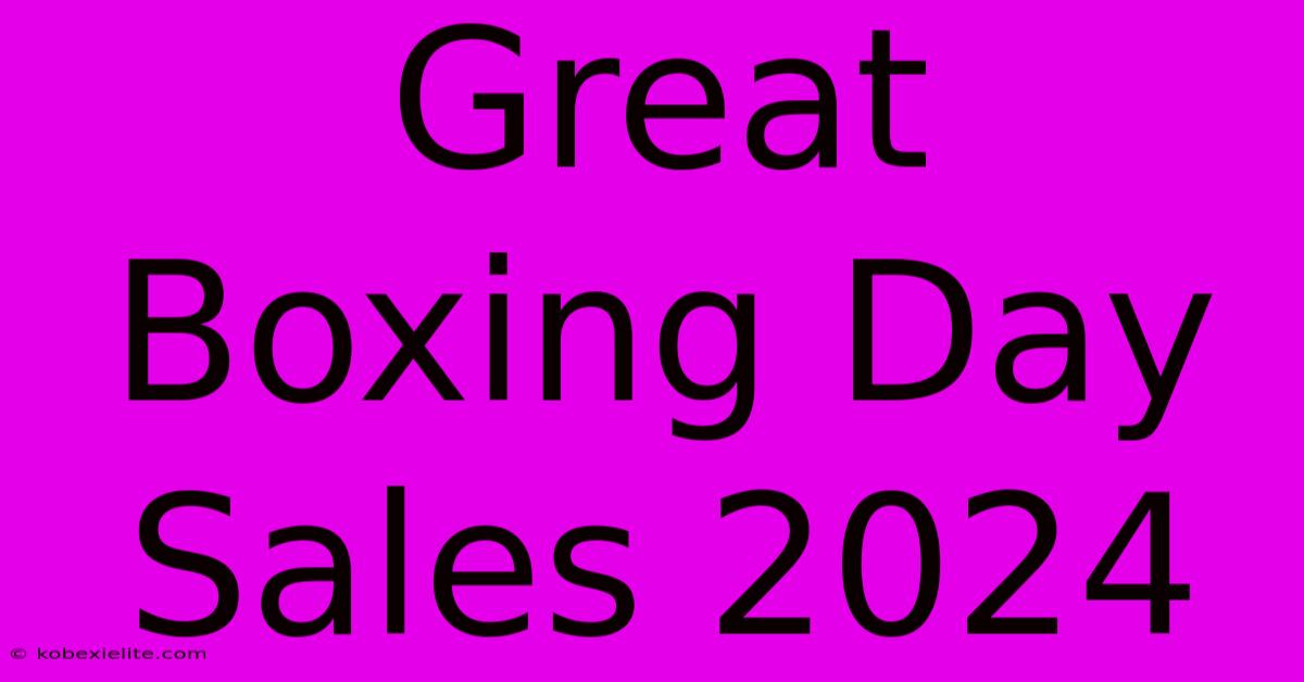 Great Boxing Day Sales 2024