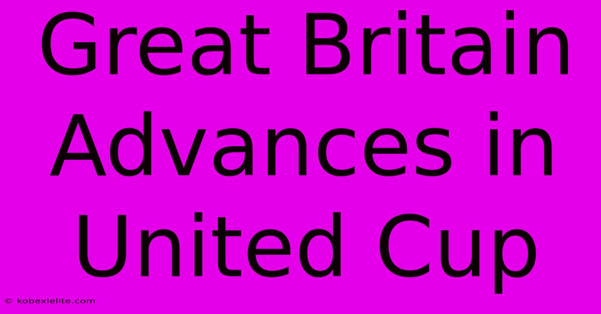 Great Britain Advances In United Cup