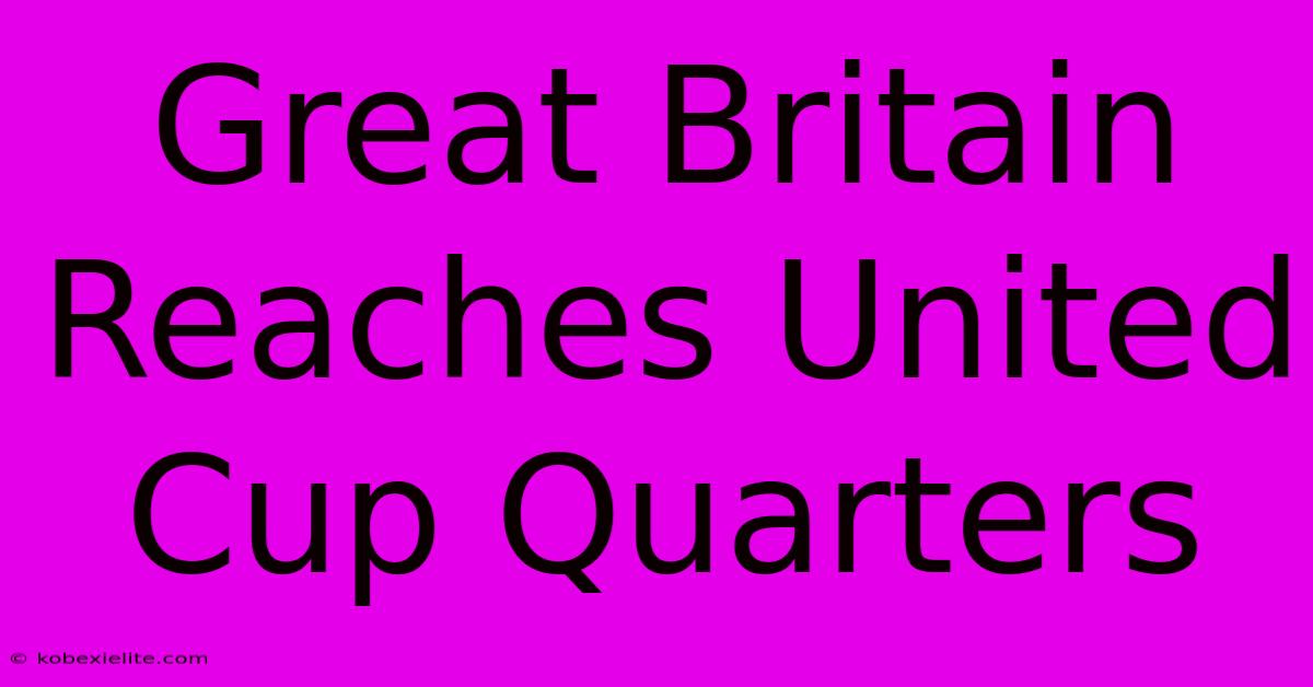 Great Britain Reaches United Cup Quarters