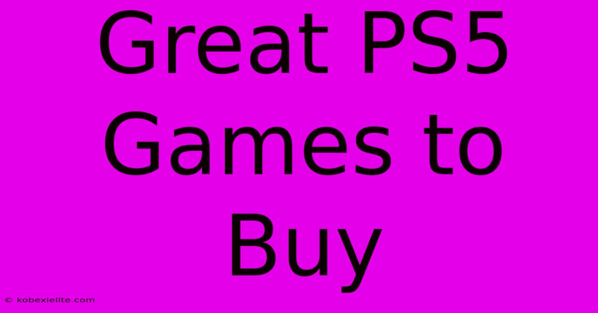 Great PS5 Games To Buy