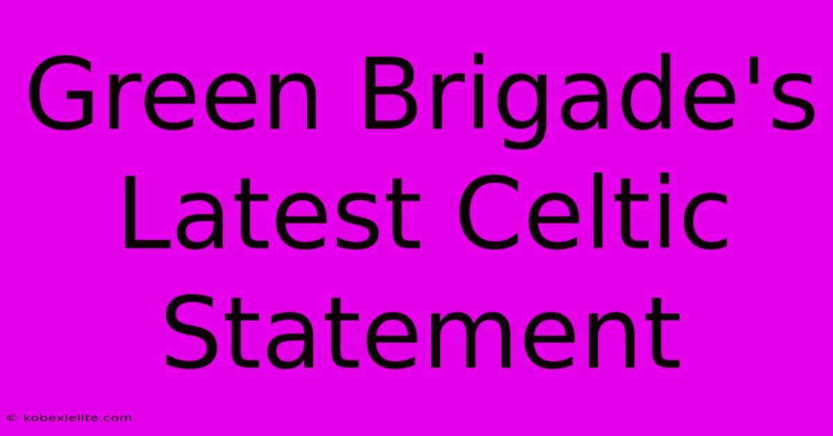 Green Brigade's Latest Celtic Statement