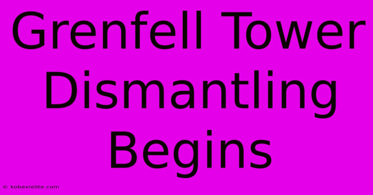 Grenfell Tower Dismantling Begins