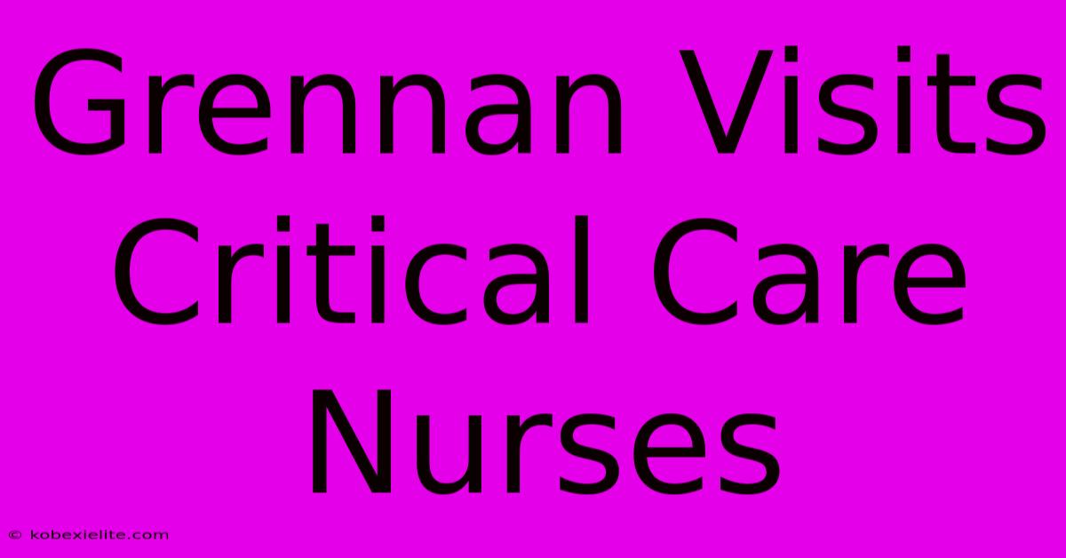 Grennan Visits Critical Care Nurses